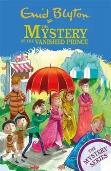 Mystery Series: The Mystery of the Vanished Prince. Book 9, Paperback/Enid Blyton
