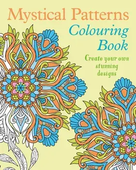 Mystical Patterns Colouring Book. Create your own stunning designs, Paperback/Tansy Willow