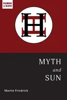 Myth and Sun: Essays of the ARCHETYPE, Paperback/Martin Friedrich