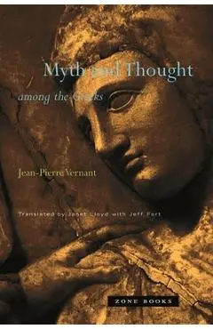 Myth and Thought Among the Greeks - Jean-pierre Vernant
