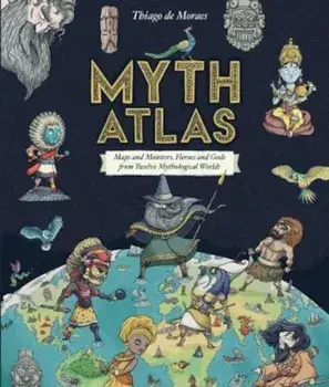 Myth Atlas, Hardcover/Thaigo Moraes