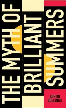 Myth of Brilliant Summers, Paperback/Austin Collings