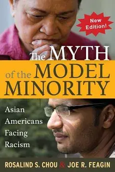 Myth of the Model Minority: Asian Americans Facing Racism, Second Edition, Paperback/Rosalind S. Chou
