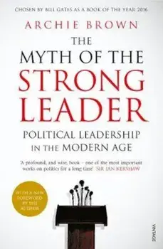 Myth of the Strong Leader, Paperback/Archie Brown