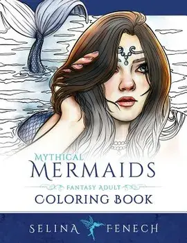 Mythical Mermaids - Fantasy Adult Coloring Book, Paperback/Selina Fenech