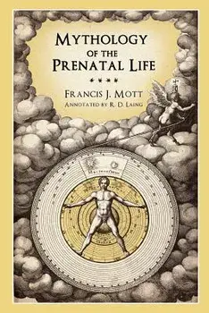 Mythology of the Prenatal Life, Paperback/Francis J. Mott