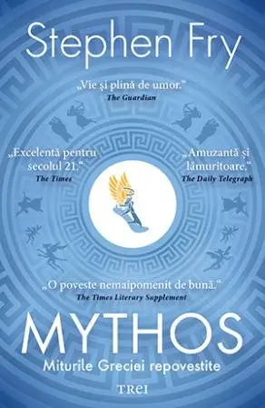 Mythos. Miturile Greciei repovestite - Stephen Fry