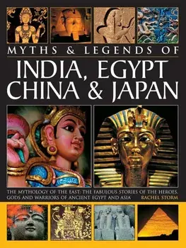 Myths & Legends of India, Egypt, China & Japan, Paperback/Rachel Storm