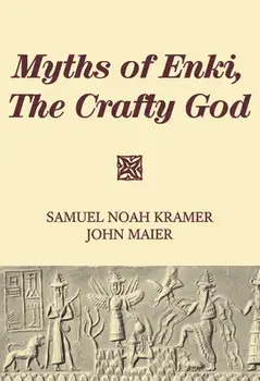 Myths of Enki, The Crafty God, Paperback/Samuel Noah Kramer