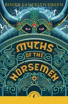 Myths of the Norsemen, Paperback/Roger Lancelyn Green