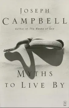 Myths to Live by, Paperback/Joseph Campbell