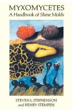 Myxomycetes - Steven L. Stephenson