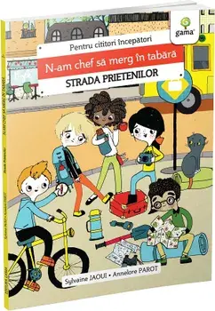 N-am chef sa merg in tabara. Strada prietenilor/Sylvaine Jaoui