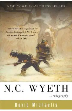 N. C. Wyeth: A Biography - David Michaelis