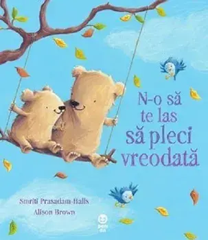 N-o sa te las sa pleci vreodata/Smriti Prasadam-Halls, Alison Brown