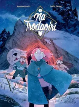 Na Trodaoiri: Ar Aistear, Paperback/Jonathan Garnier