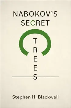 Nabokov's Secret Trees, Hardback/Stephen H. Blackwell