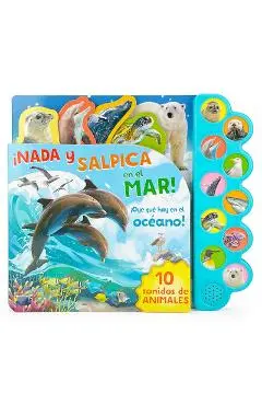 ¡Nada Y Salpica En El Mar! / Swim, Splash, in the Sea! (Spanish Edition) - Parragon Books