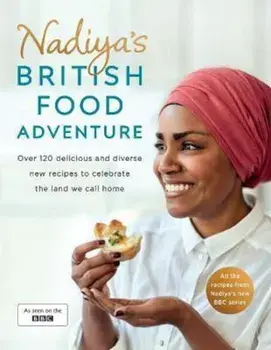 Nadiya's British Food Adventure, Hardcover/Nadiya Hussain