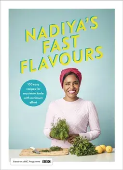 Nadiya's Fast Flavours, Hardback/Nadiya Hussain
