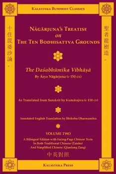 Nāgārjuna's Treatise on the Ten Bodhisattva Grounds (Bilingual) - Volume Two: The Daśabhūmika Vibhāṣā/Nāgārjuna