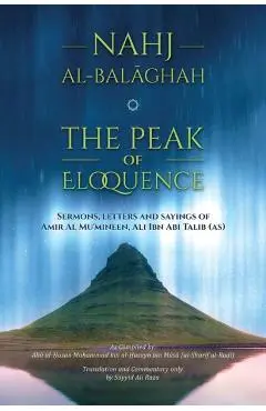 Nahj al-Balaghah- The Peak of Eloquence - Ali Bin Abi Talib