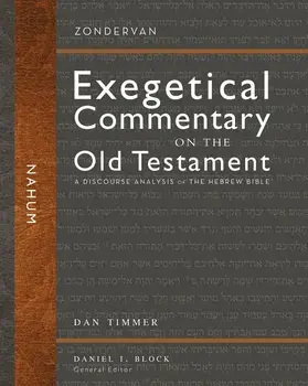 Nahum: A Discourse Analysis of the Hebrew Bible, Hardcover/Daniel C. Timmer