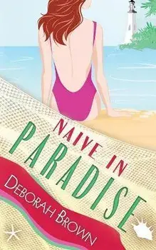 Naive in Paradise, Paperback/Deborah Brown