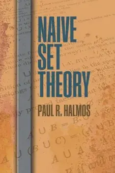 Naive Set Theory, Paperback/Paul R. Halmos