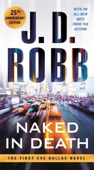 Naked in Death. 25th Anniversary Edition, Paperback/J. D. Robb