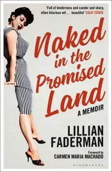 Naked in the Promised Land. A Memoir, Paperback/Lillian Faderman