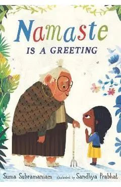 Namaste Is a Greeting - Suma Subramaniam