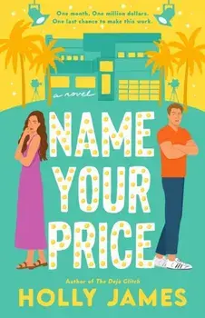 Name Your Price. A Novel, Paperback/Holly James