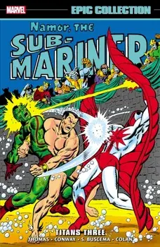 Namor The Sub-Mariner Epic Collection: Titans Three, Paperback/Marvel Various