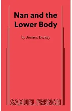 Nan and the Lower Body - Jessica Dickey