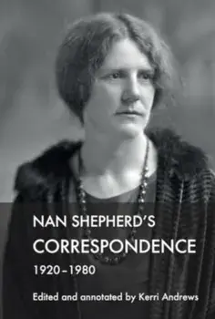 Nan Shepherd's Correspondence, 192080, Paperback/***