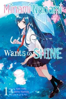 Nanami Minami Wants to Shine, Vol. 1, Paperback/Yuki Yaku