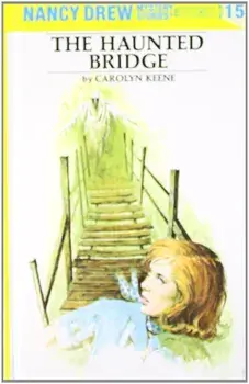 Nancy Drew 15: The Haunted Bridge, Hardcover/Carolyn Keene