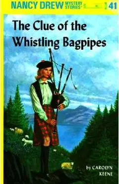 Nancy Drew 41: The Clue of the Whistling Bagpipes - Carolyn Keene