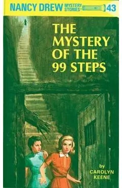Nancy Drew 43: The Mystery of the 99 Steps - Carolyn Keene