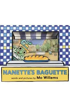 Nanette's Baguette - Mo Willems