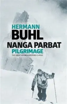 Nanga Parbat Pilgrimage. The great mountaineering classic, Paperback/Hermann Buhl