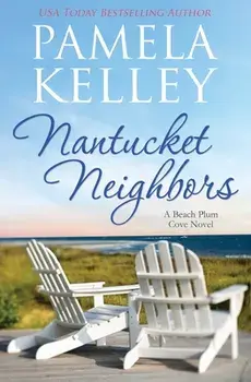 Nantucket Neighbors, Paperback/Pamela M. Kelley
