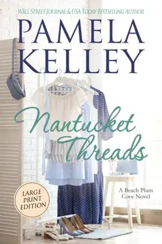 Nantucket Threads, Large Print, Paperback/Pamela M. Kelley