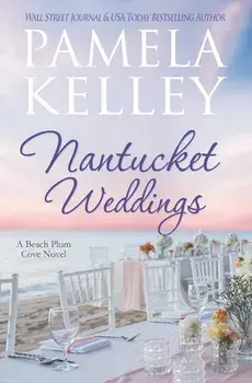 Nantucket Weddings, Paperback/Pamela M. Kelley