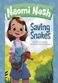 Naomi Nash Saving Snakes, Paperback/Jessica Lee Anderson