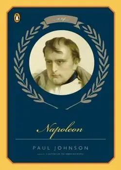Napoleon: A Life, Paperback/Paul Johnson