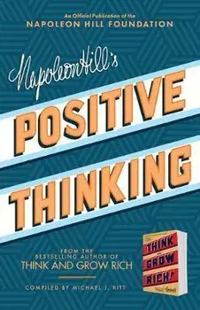 Napoleon Hill's Positive Thinking: 10 Steps to Health, Wealth, and Success, Paperback/Napoleon Hill
