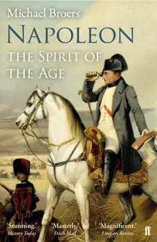 Napoleon Volume 2. The Spirit of the Age, Paperback/Michael Broers
