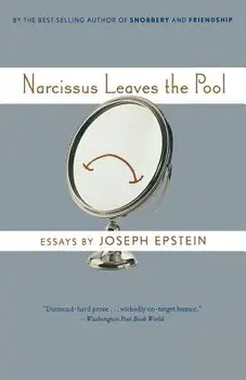 Narcissus Leaves the Pool, Paperback/Joseph Epstein